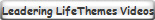 Leadering LifeThemes Videos
